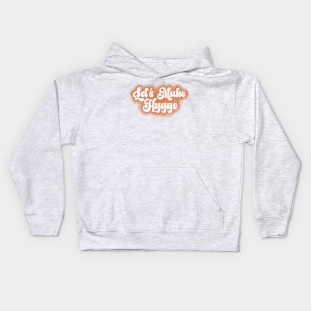 Let’s Make Hygge Kids Hoodie by Art from the Blue Room